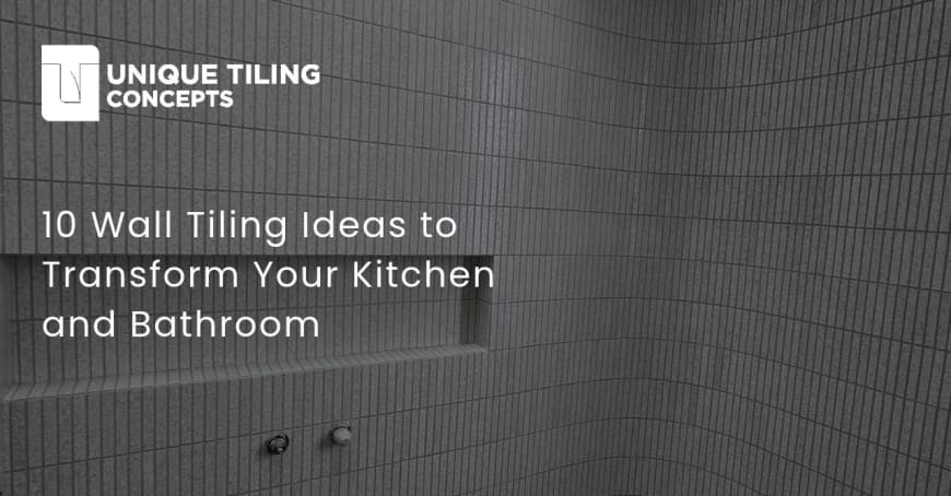 10 Wall Tiling Ideas to Transform Your Kitchen and Bathroom